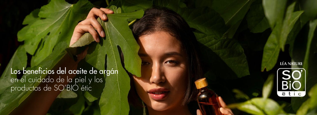 Los beneficios del aceite de argán en el cuidado de la piel y los productos de SO’BiO étic
