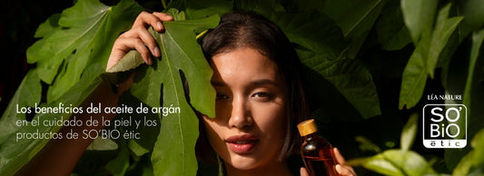 Los beneficios del aceite de argán en el cuidado de la piel y los productos de SO’BiO étic